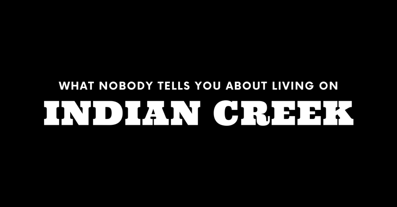 What Nobody Tells You About Living on Indian Creek